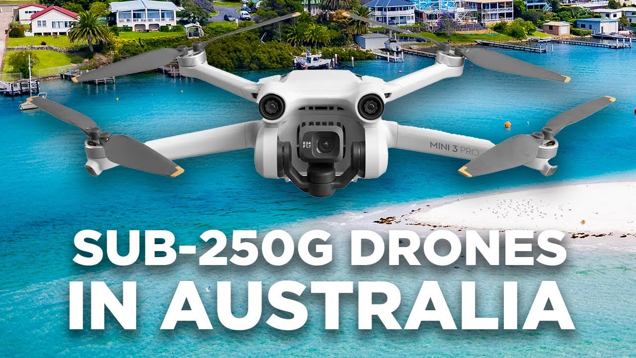 Mini 3 Pro and other Sub-250g Drones in Australia - Guidance for Owners