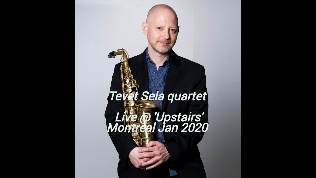 Tevet Sela quartet - 'Upstairs' Montreal January 2020