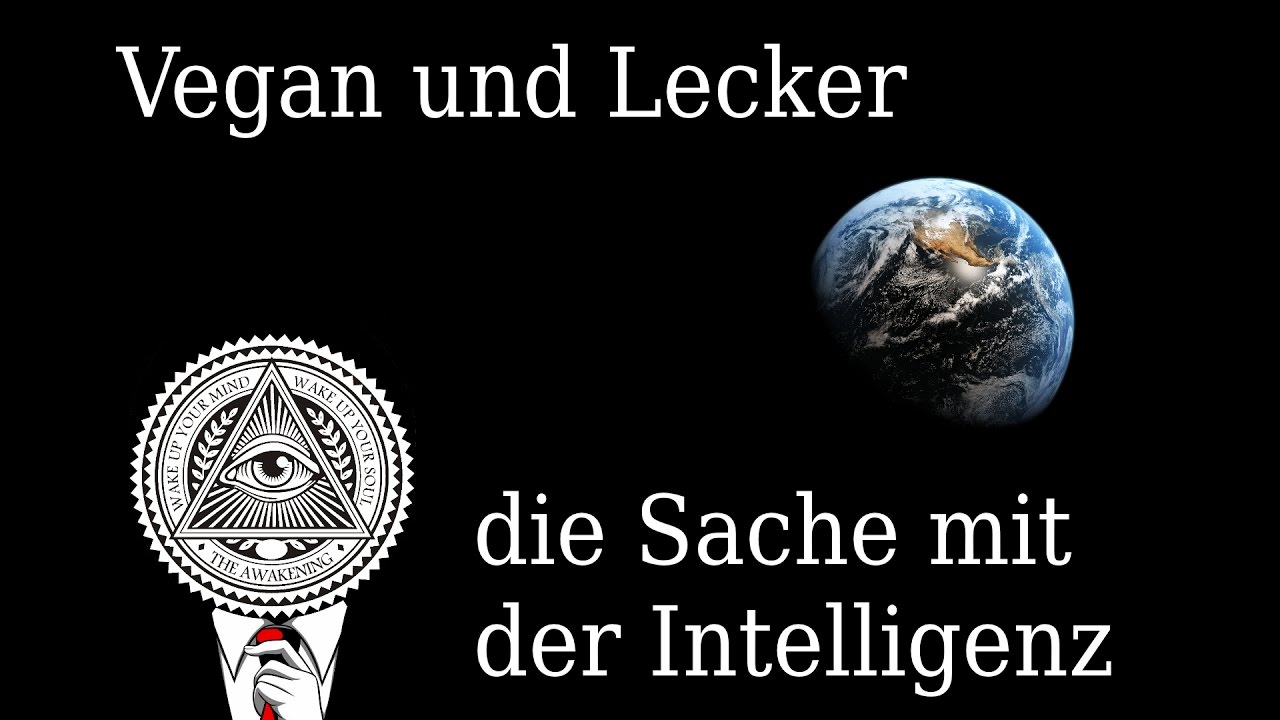 Vegan und Lecker - Die Sache mit der Intelligenz