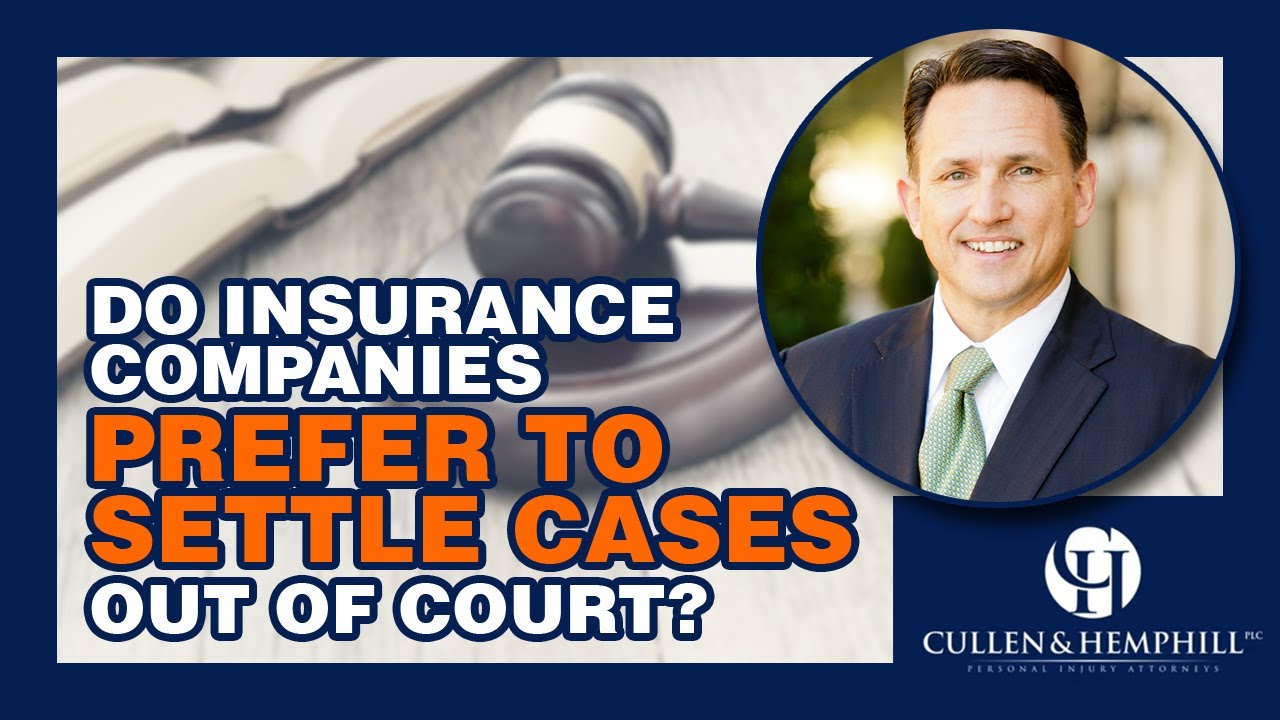 Do Insurance Companies Want To Settle Cases Out Of Court?