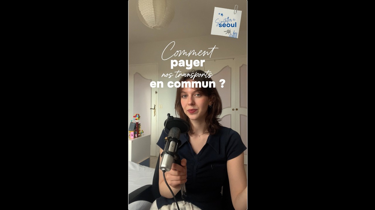 Les transports en commun - S’installer à Séoul EP#4