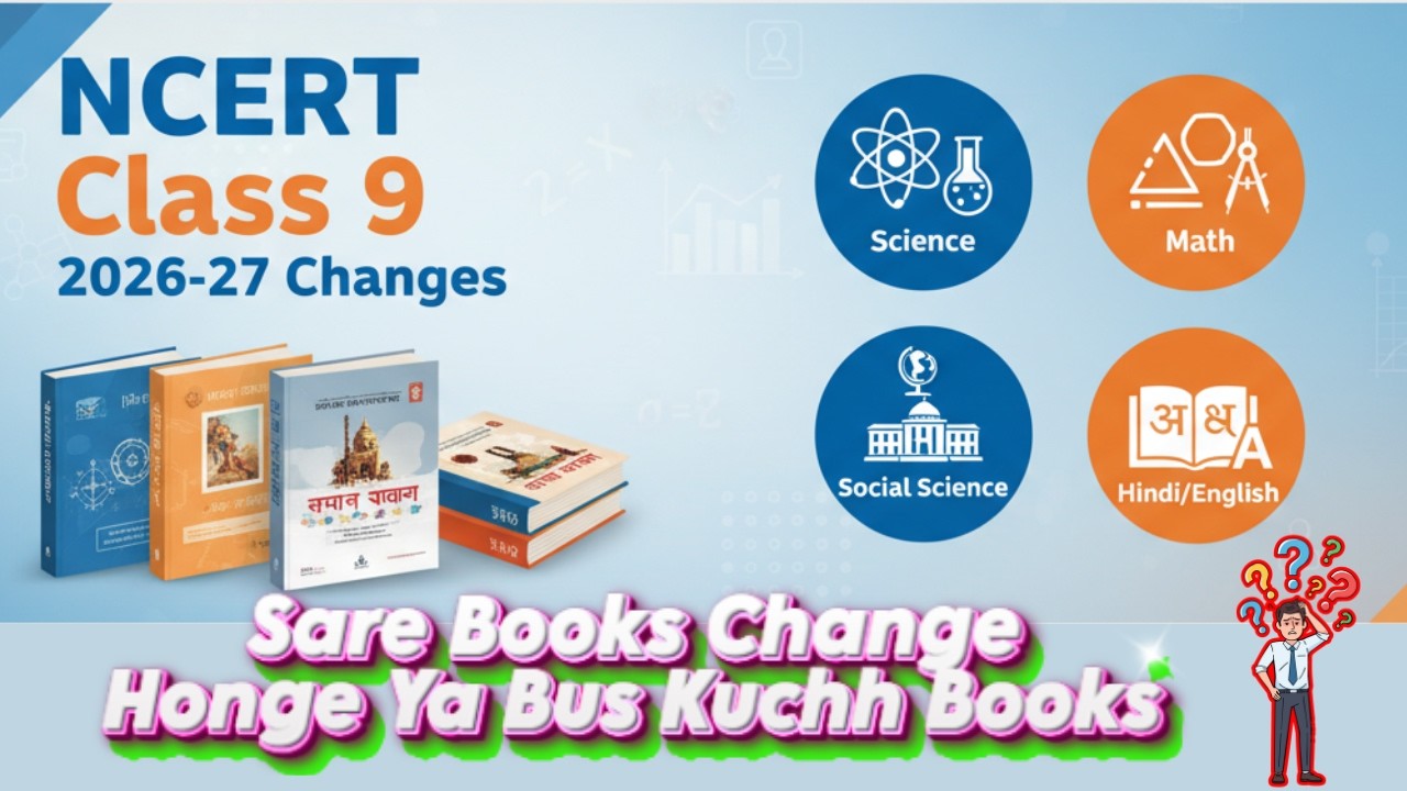 NCERT Class 9 2026-27 Changes Explained | All Subjects Updated or Only Some? Full Review