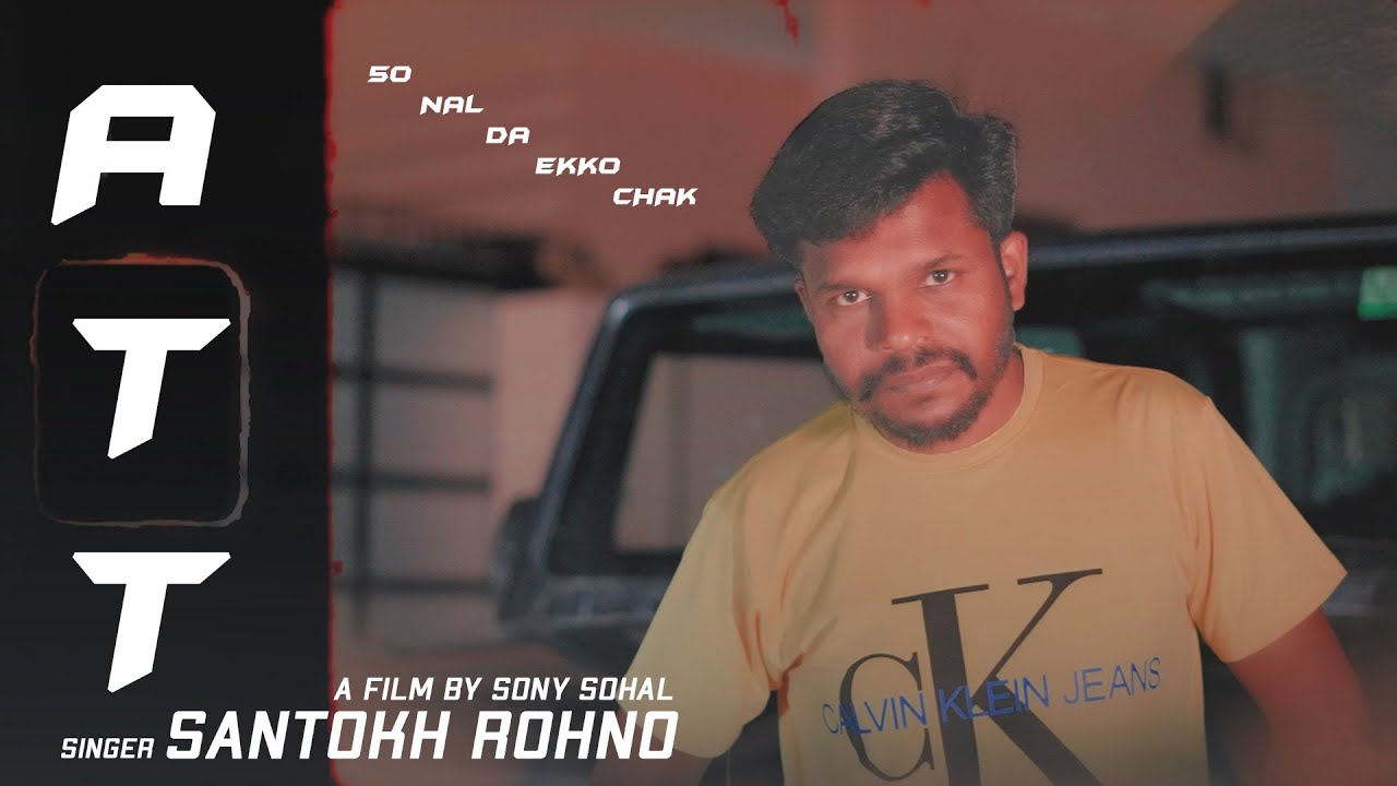 ATT // SANTOKH ROHNO // LATEST PUNJABI SONG 2025
