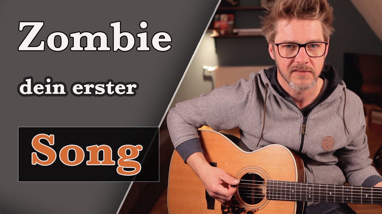 Dein ERSTER Song auf der Gitarre - Zombie von den Cranberries, Song Tutorial für Anfänger