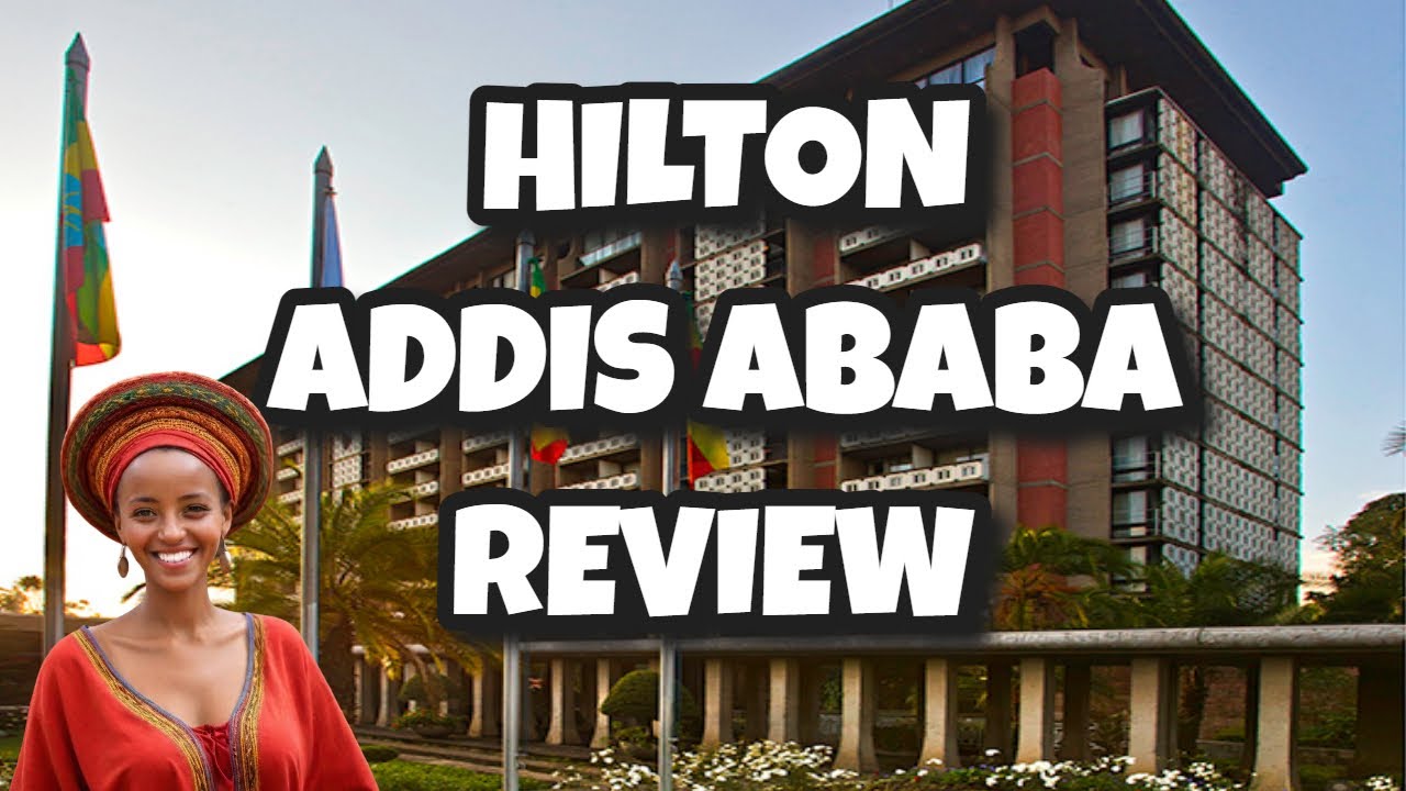 Hilton Addis Ababa Hotel Review [Full Hotel Review]