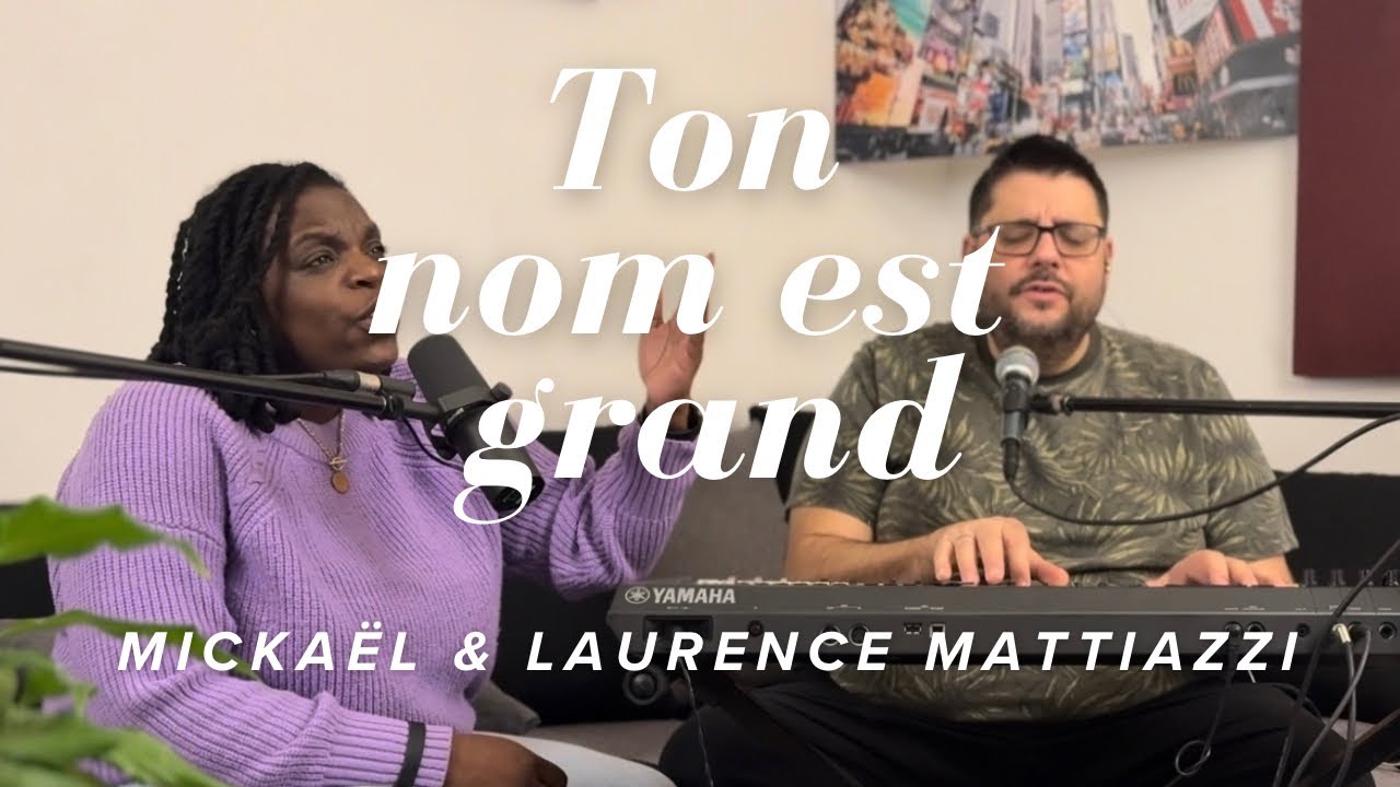 Ton nom est grand - Mickaël & Laurence Mattiazzi 