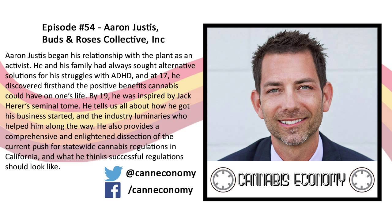 Dispensary, CA: Ep. 54   Aaron Justis, Buds & Roses