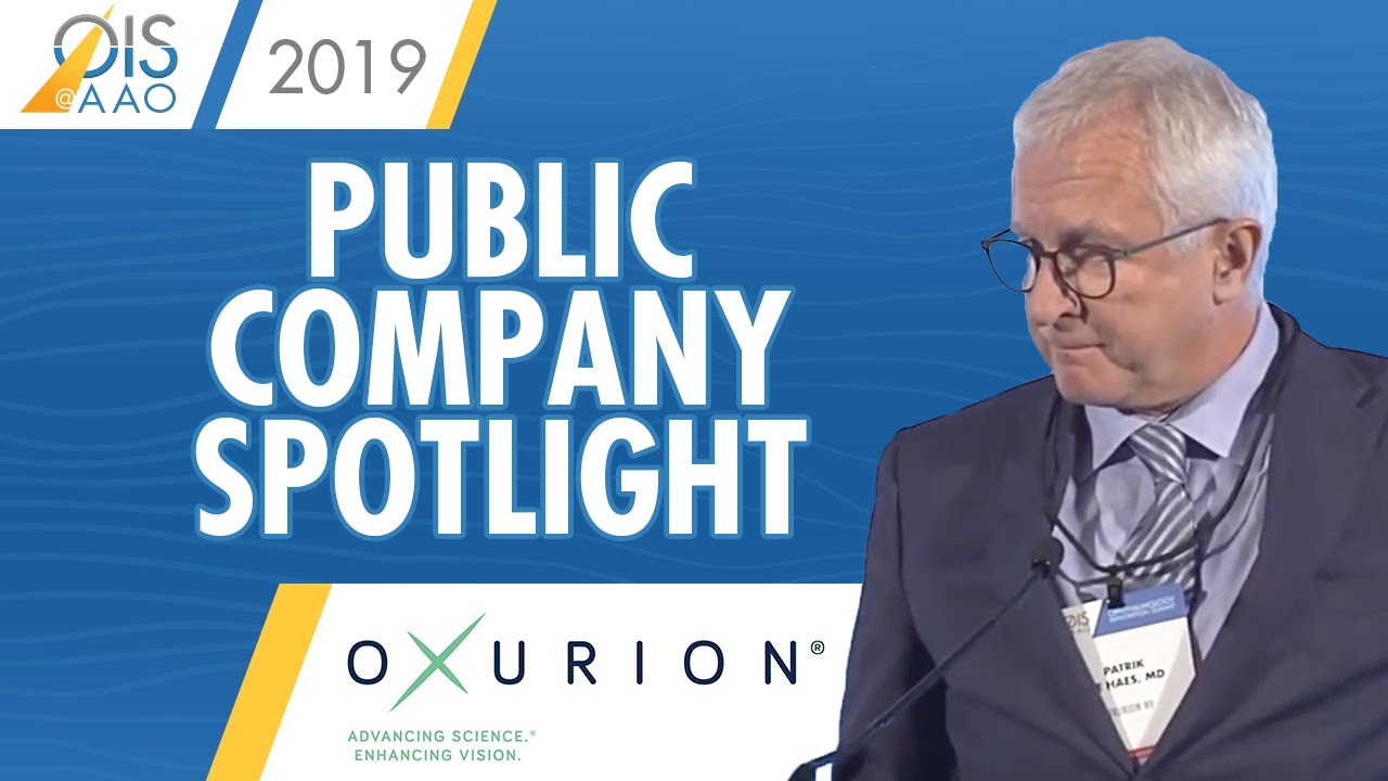 Oxurion - Public Company Spotlight at Ophthalmology Innovation Summit @ AAO 2019
