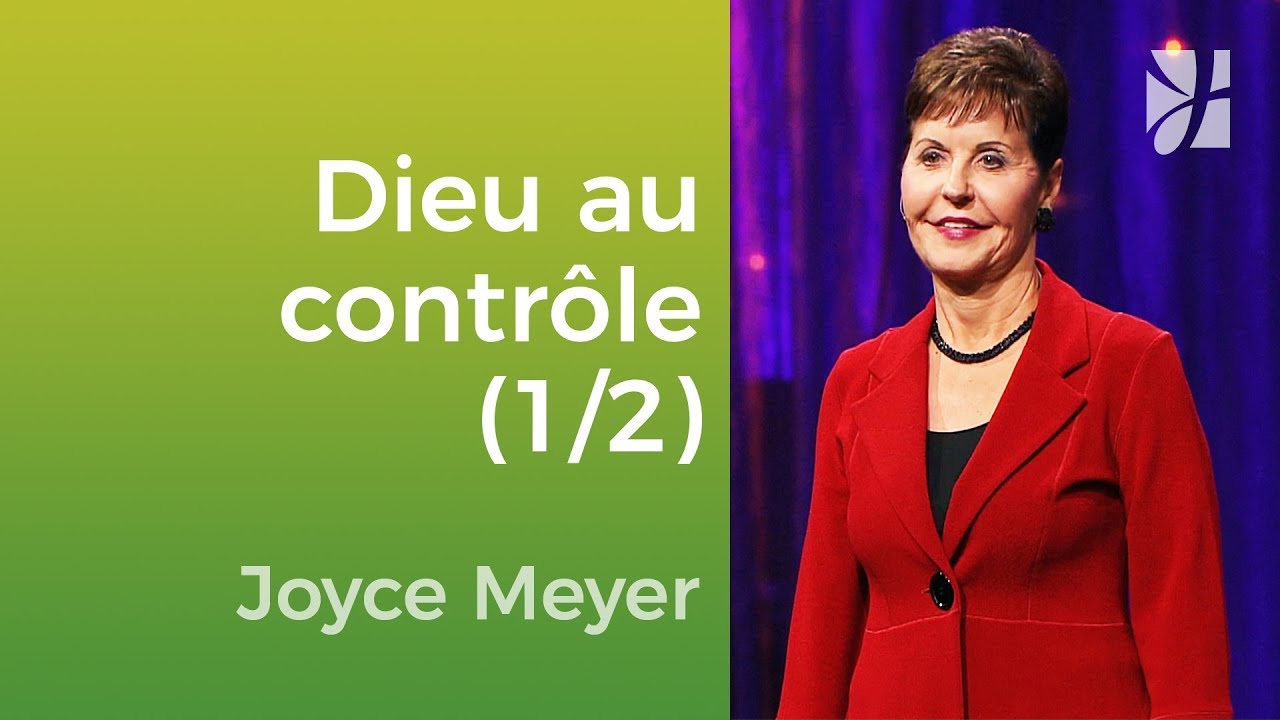 Rien n'est hors du contrôle de Dieu (1/2) | Joyce Meyer