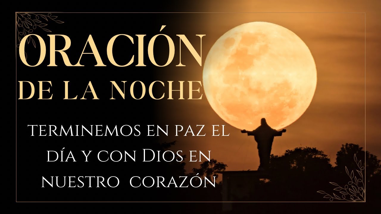 LA ORACIÓN - Oración De La Noche / Descansa Con Dios En Tu Corazón