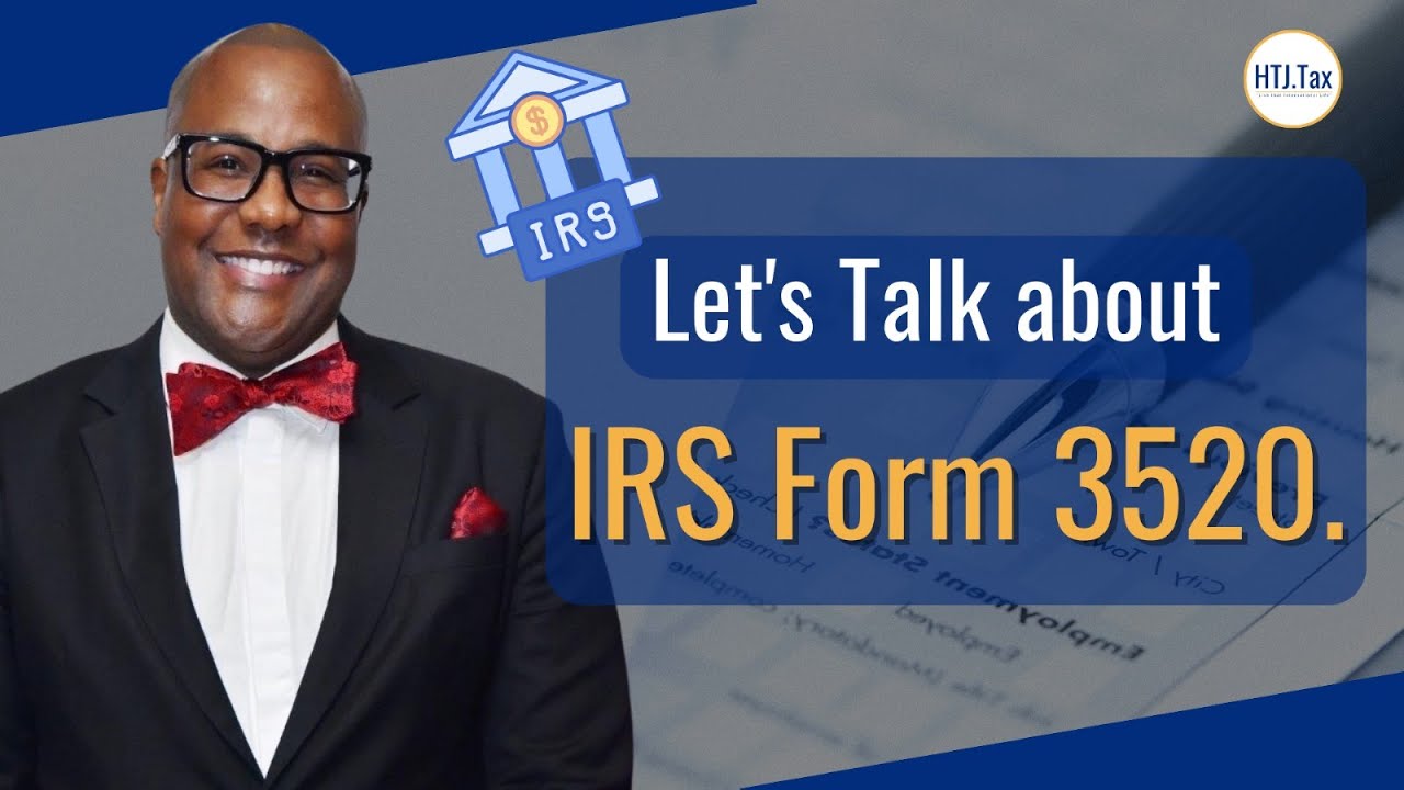 [ Offshore Tax ] Let's Talk about IRS Form 3520