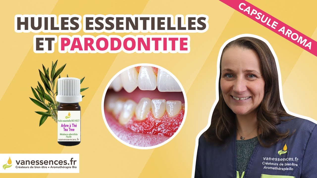 Gingivite ou parodontite ? Huiles essentielles pour sauver vos gencives | Dr Vanessa Bozec
