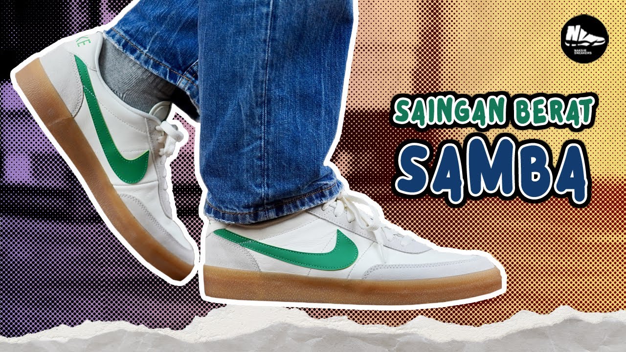 Saingan Berat Adidas Samba - Nike KillShot 2 Review
