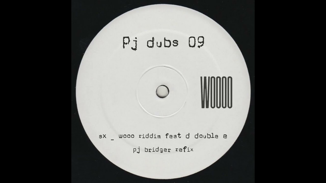 SX - Wooo Riddim Feat D Double E (Pj Bridger Refix)