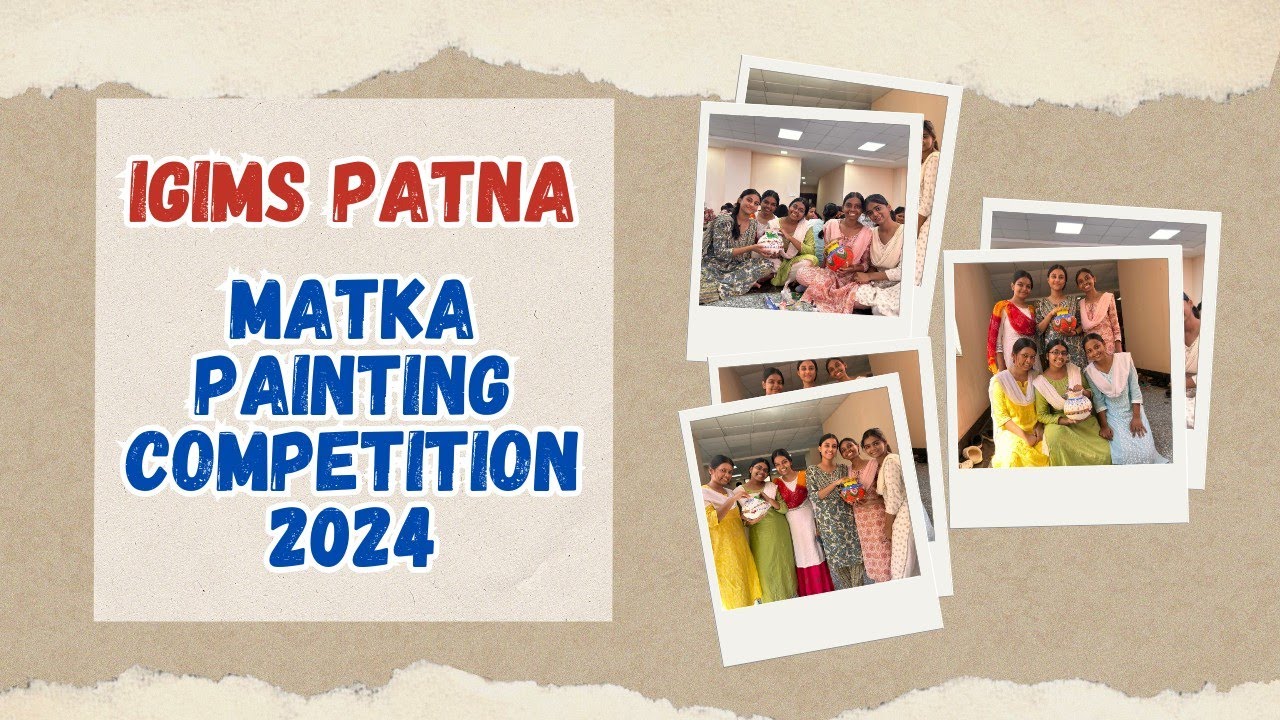 Matka Painting Competition 2024 | Krishna Janamasthami | IGIMS Patna |
