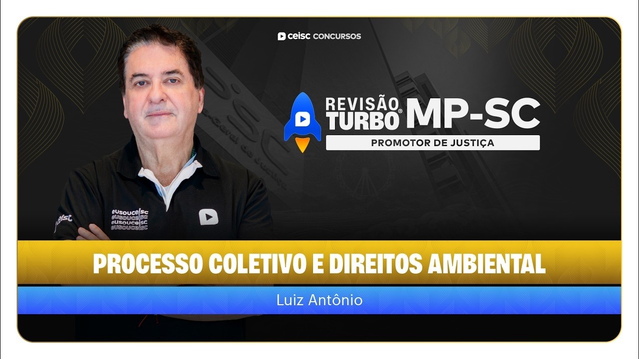 MP-SC Promotor | Processo Coletivo e Dir. Ambiental | Revisão Turbo | Ceisc Concursos