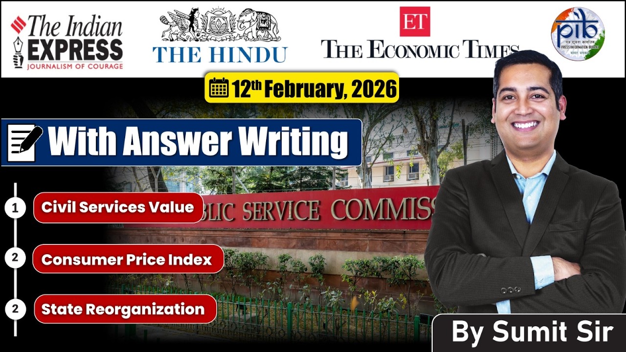 12 February, 2026 Editorial Discussion | State reorganization, Civil servant, CPI