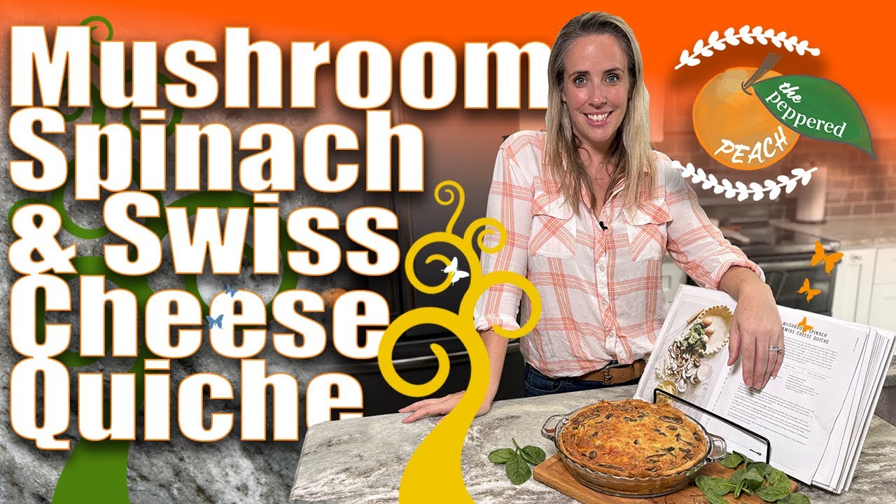 S04 Episode 047-Mushroom, Spinach & Swiss Cheese Quiche_Magnolia Cookbook Vol 1