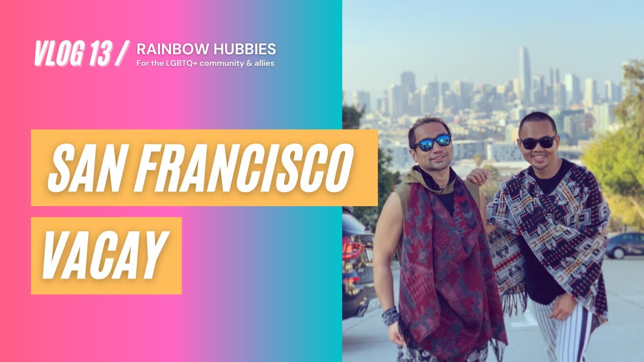 SAN FRANCISCO VACAY | California Travel | Life and safety during the pandemic | LGBTQ+ Inspiration