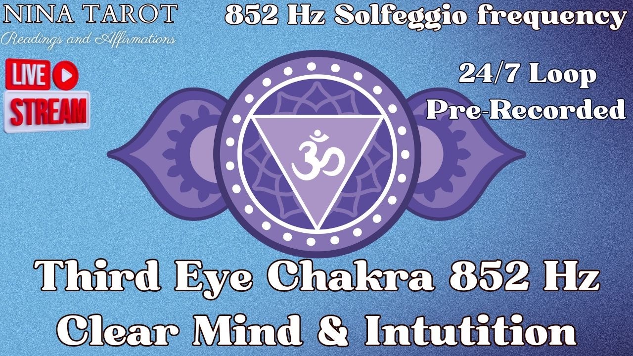 Third Eye Chakra 852 Hz🧘&zwj;♀️Enhancing Intuition, Clearing Your Mind, Creating a Spiritual Connection💙