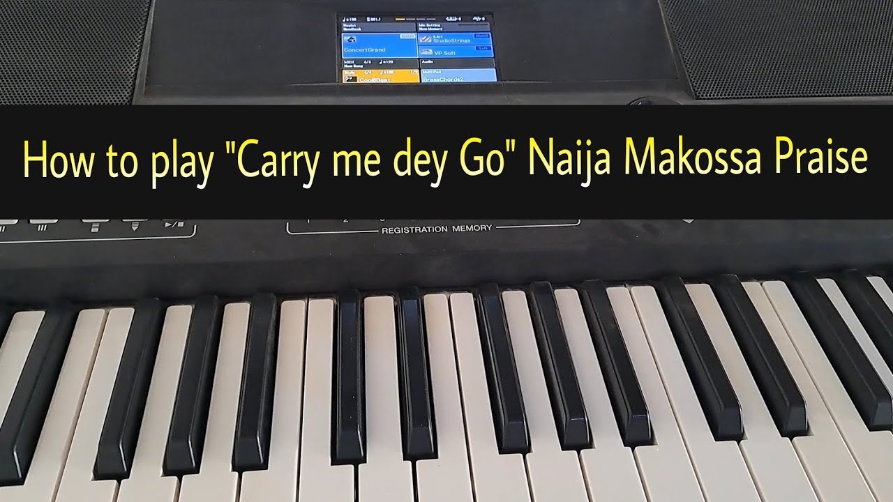 How to play CARRY ME DEY GO Naija Makossa Praise on keyboard