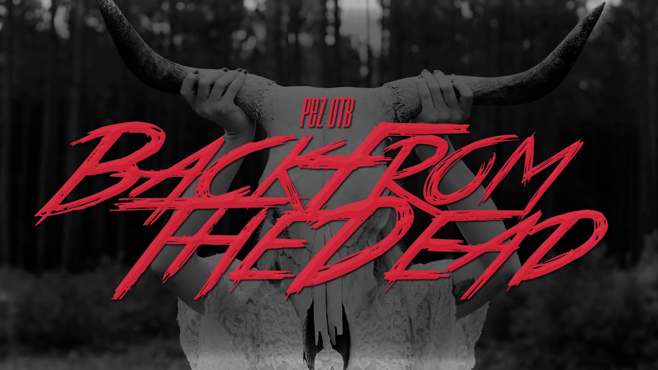 PEZ OTB - BackFromTheDead