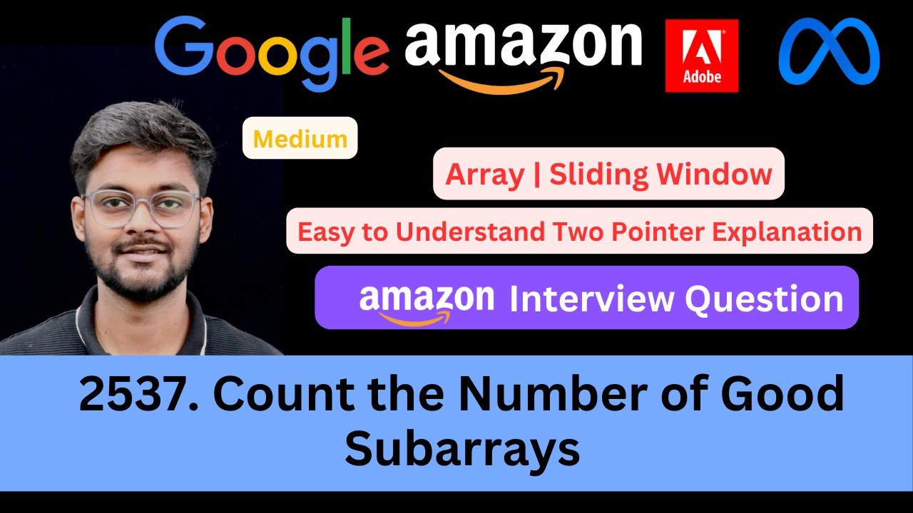 LeetCode 2537 Count the Number of Good Subarrays | Sliding Window | Asked in Amazon