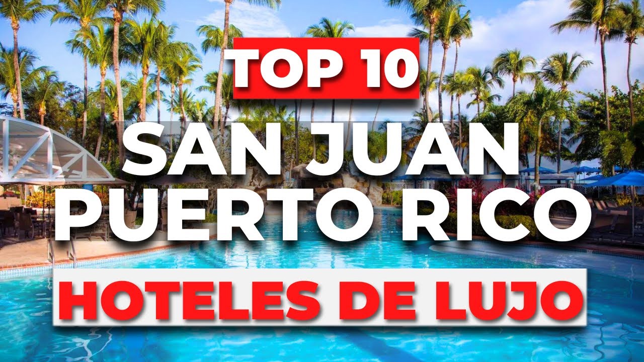 Los 10 MEJORES Hoteles de LUJO en San Juan - Puerto Rico