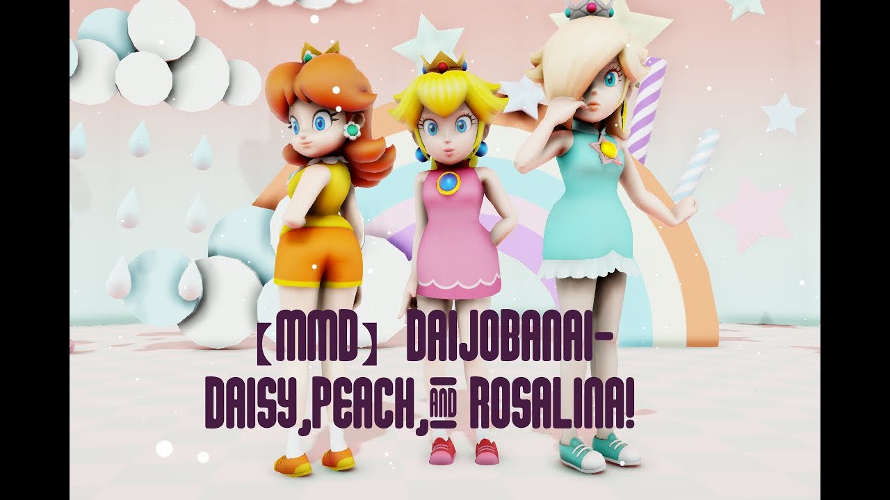 【MMD】Daijobanai-Daisy,Peach,& Rosalina!