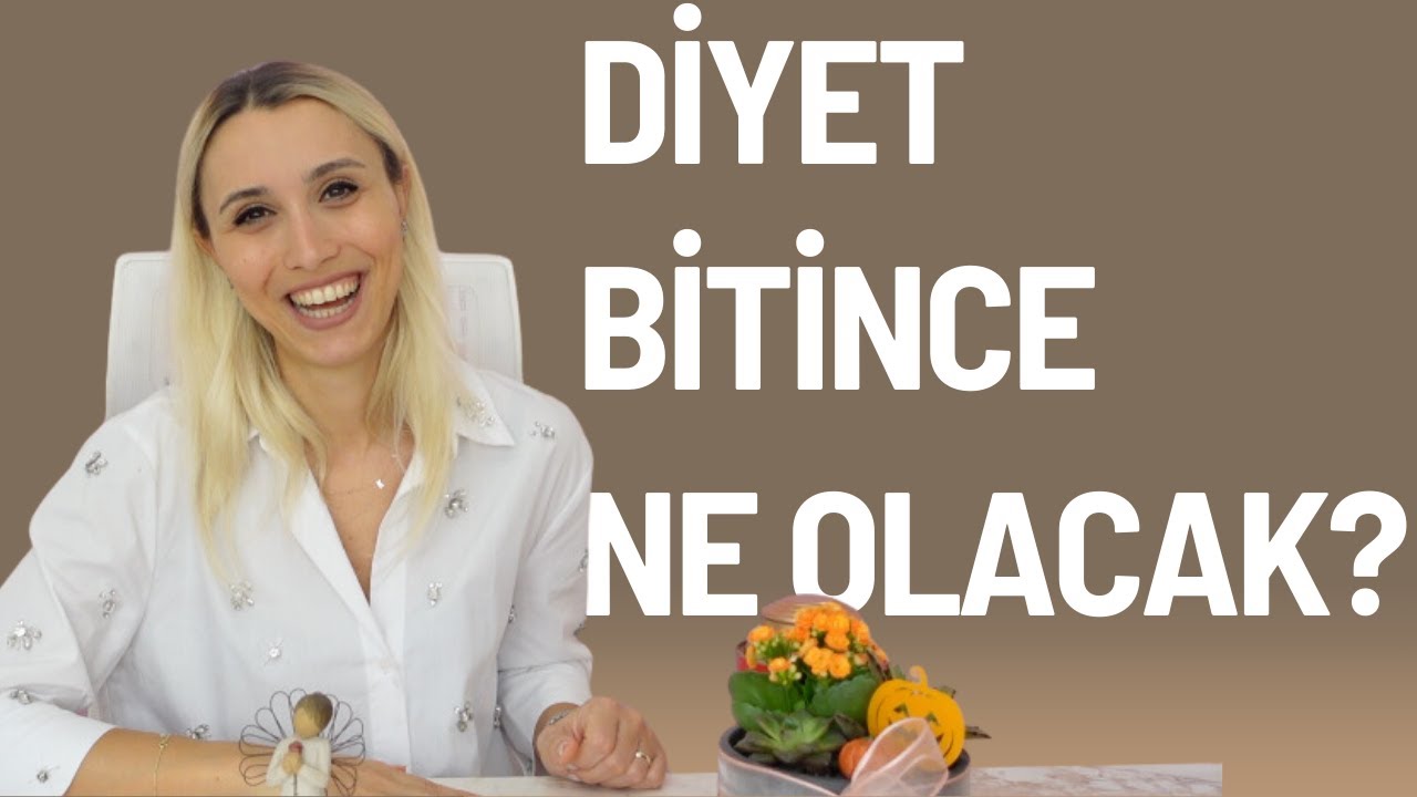 Nilay Keçeci | DİYET BİTİNCE NE OLACAK?