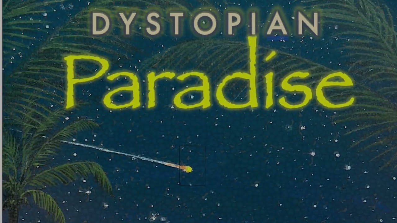 Dystopian Paradise