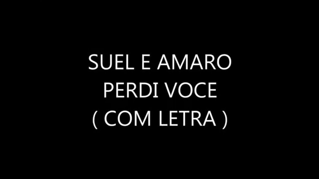 Suel e Amaro - perdi voce (com letra !)