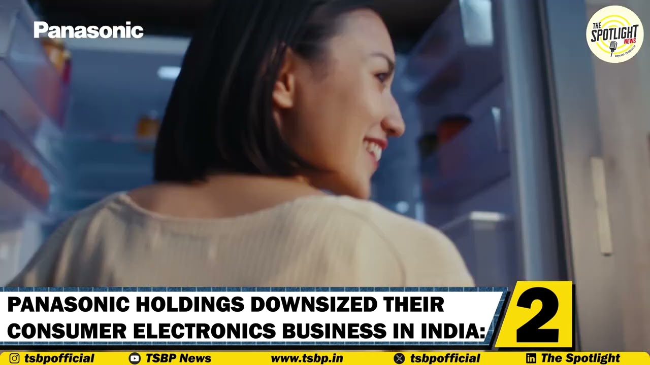 Panasonic downsized their Consumer Electronics Business in India|