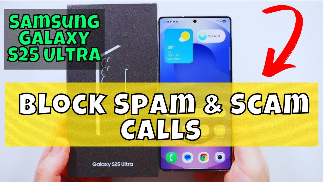 How To Block Spam & Scam Calls On Samsung Galaxy S25 Ultra (2025)
