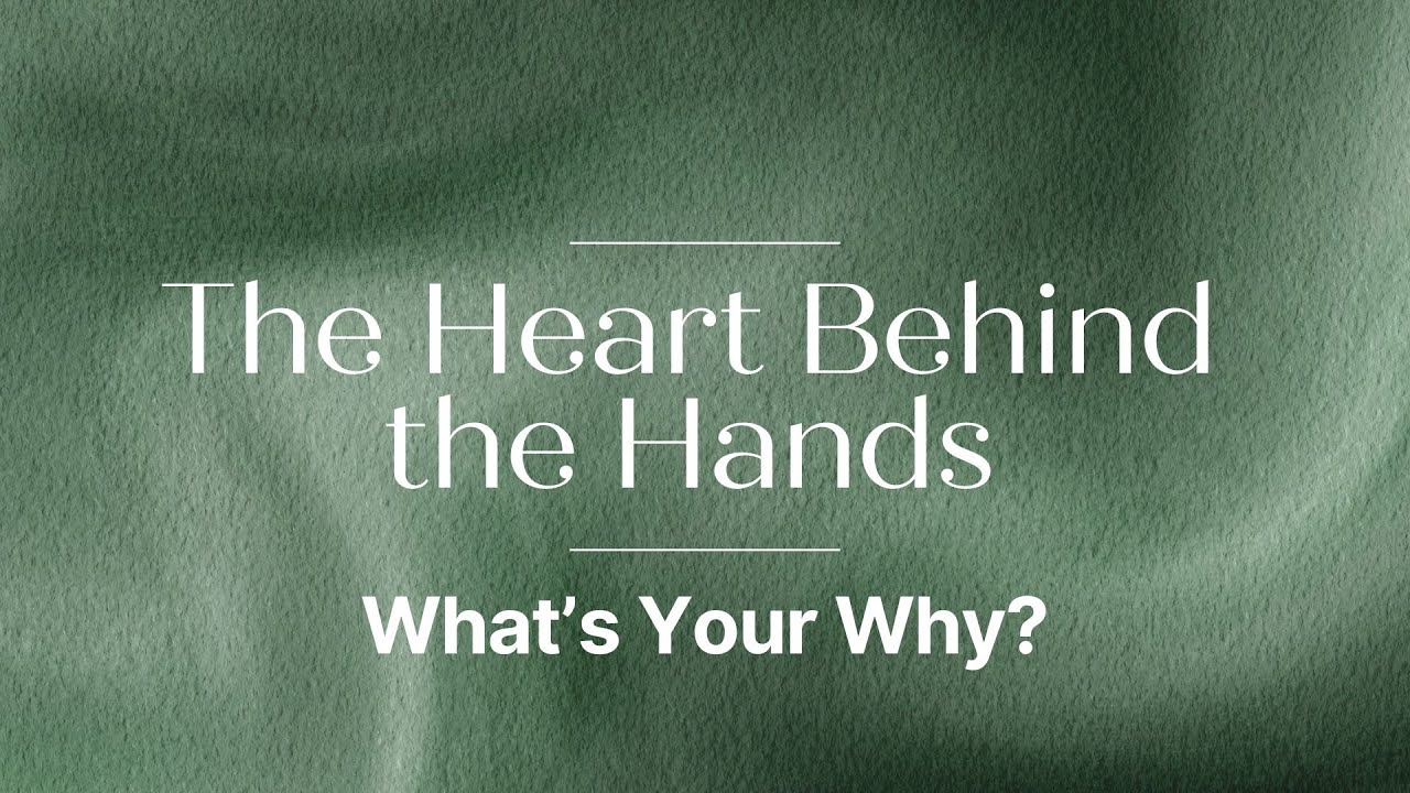The Heart behind the hands - Pastor Shawn