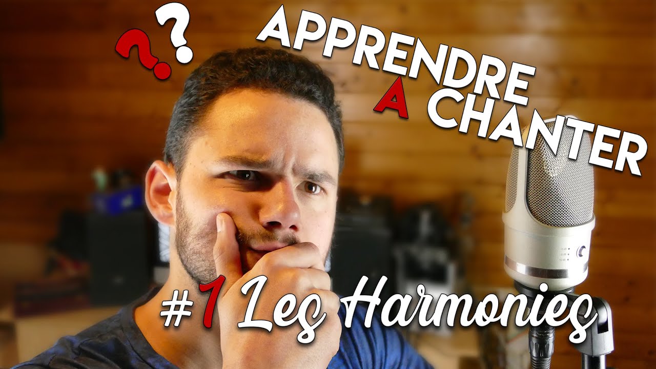APPRENDRE A CHANTER #1 Les Harmonies