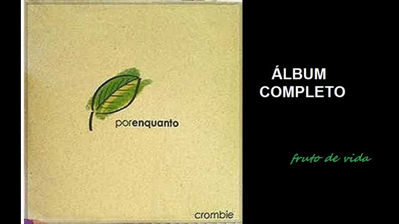 Por Enquanto (2008) - Banda Crombie (COMPLETO)