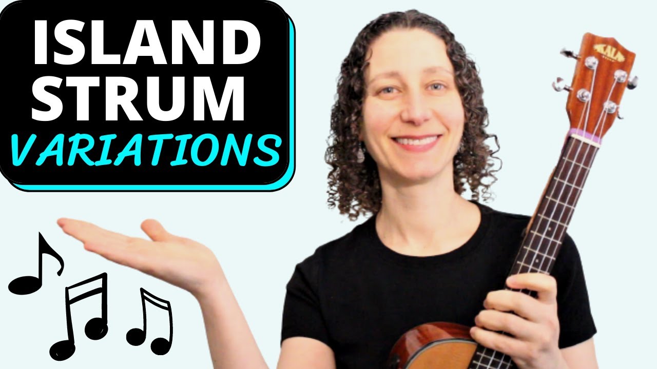 5 Variations On The Island Strum! Ukulele Tutorial