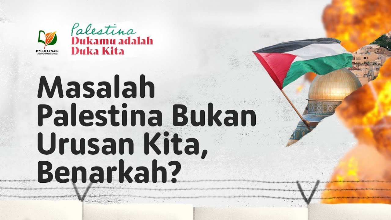 Masalah Palestina Bukan Urusan Kita, Benarkah?