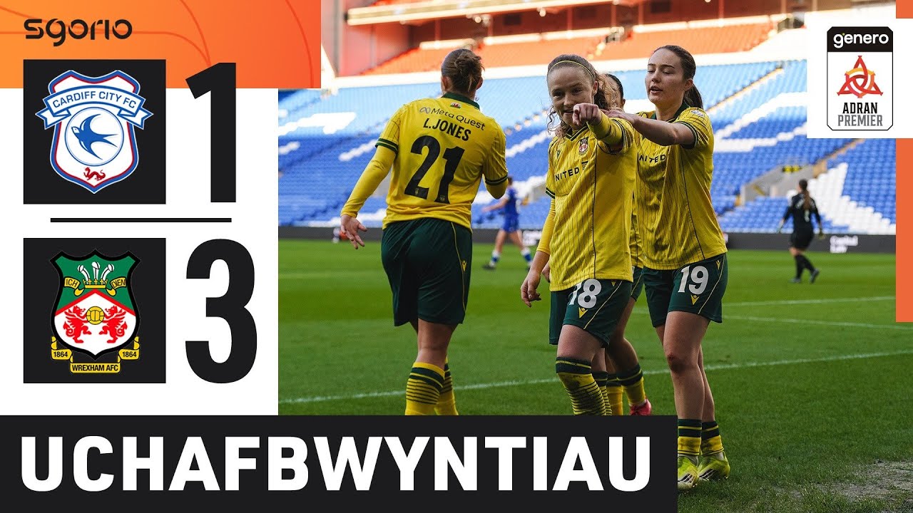 Uchafbwyntiau | Highlights: Caerdydd 1-3 Wrecsam | Adran Premier Genero
