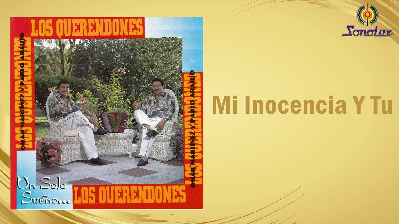 Mi Inocencia Y Tu - Los Querendones Omar Martinez Y Pablo Araujo | Vallenato