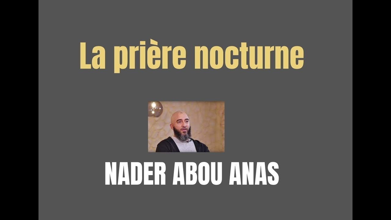 La Prière Nocturne  (qiyam-al-layl) par Nader Abou anas
