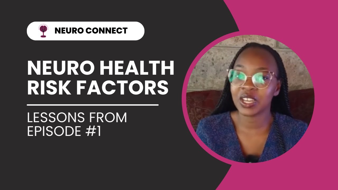 Neurological Health Risk Factors | Lessons from Episode 1