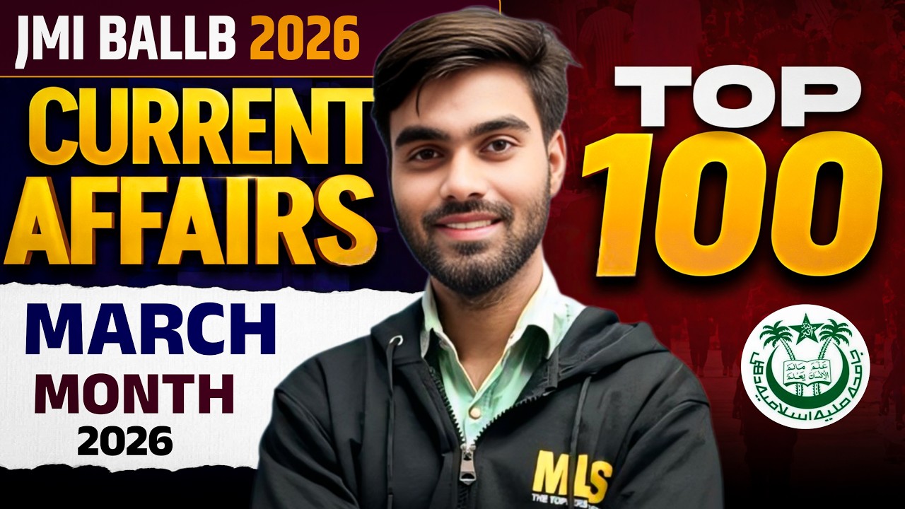 JMI BA LLB 2026 | TOP 100 CURRENT AFFAIRS MARCH 2026 | Complete Law Entrance Preparation