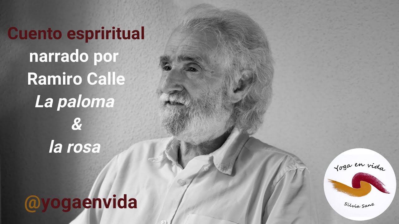 Cuento espiritual narrado por Ramiro Calle. La paloma y la rosa.
