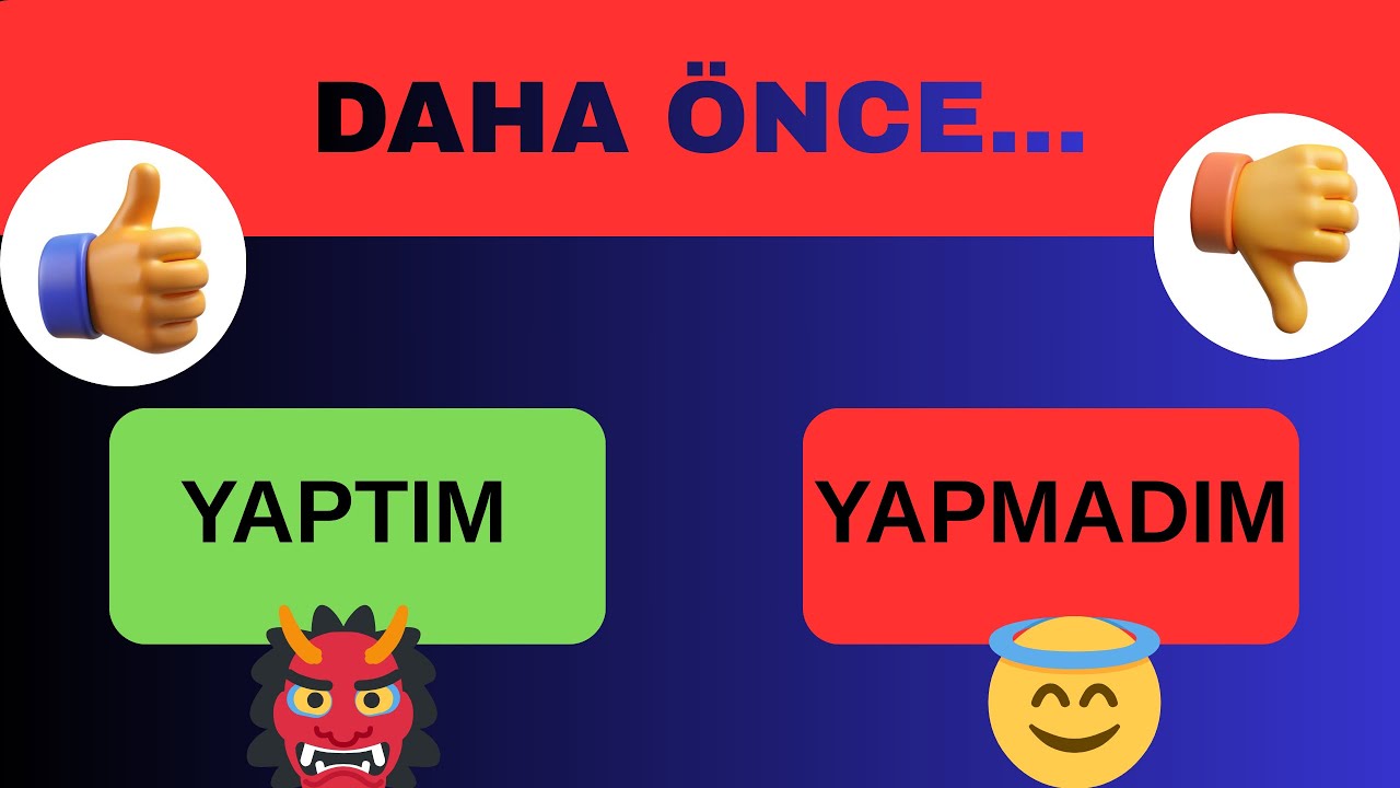 Yaptın mı? Yapmadın mı? Merak uyandırıcı sorular !