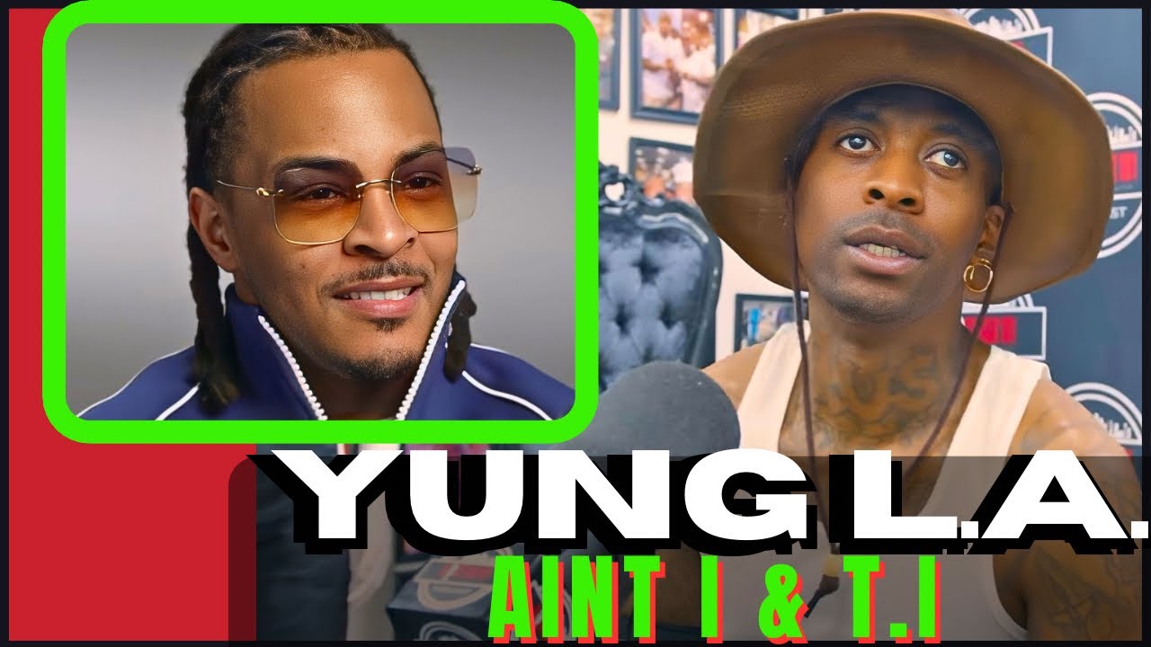 Yung L.A. на AINT I с T.I. и Dro. Что произошло после этого на Grand Hustle!