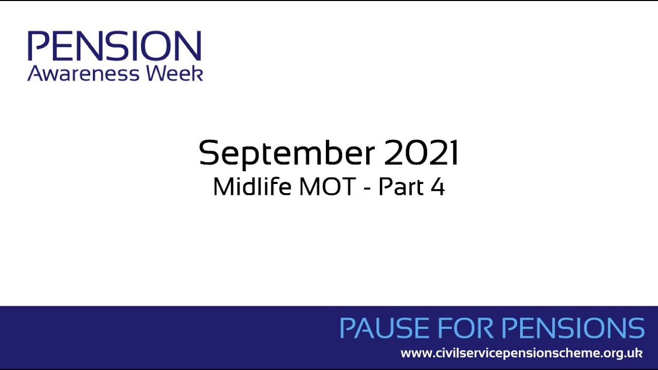Pension Awareness Week 2021: Midlife MOT - Part 4