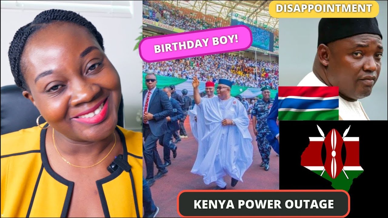 Akpabio’s Insensitive Birthday Bash; Kenyans Taunt Nigerians; Gambian Deputy Speaker