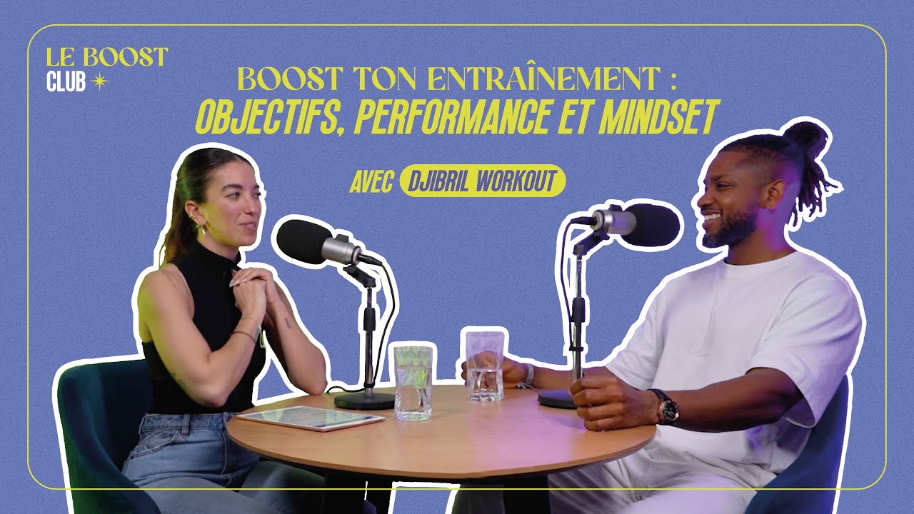 Boost ton entraînement : objectifs, performance et mindset avec Djibril Workout